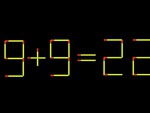 Thử tài IQ: Di chuyển một que diêm để 9+9=22 thành phép tính đúng