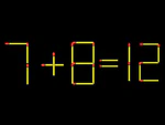 Thử tài IQ: Di chuyển một que diêm để 7+8=12 thành phép tính đúng