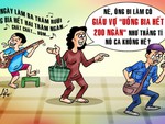 Ngày làm ba trăm rưỡi, uống bia hết hai trăm ngàn!