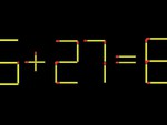 Thử tài IQ: Di chuyển một que diêm để 6+27=8 thành phép tính đúng
