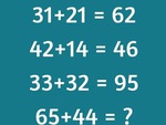 Người thông minh có tìm được quy luật của bài toán này trong 30 giây?