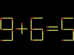 Thử tài IQ: Di chuyển một que diêm để 9+6=5 thành phép tính đúng