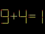 Thử tài IQ: Di chuyển một que diêm để 9+4=1 thành phép tính đúng