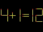 Thử tài IQ: Di chuyển một que diêm để 4+1=12 thành phép tính đúng
