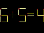 Thử tài IQ: Di chuyển một que diêm để 6+5=4 thành phép tính đúng