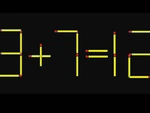 Thử tài IQ: Di chuyển một que diêm để 3+7=12 thành phép tính đúng