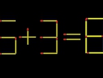 Thử tài IQ: Di chuyển một que diêm để 6+3=8 thành phép tính đúng
