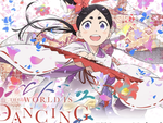 Anime The World Is Dancing tung trailer mới