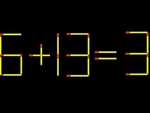 Thử tài IQ: Di chuyển một que diêm để 6+13=3 thành phép tính đúng