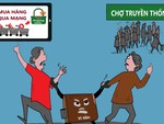 Tranh cãi mua hàng online hay ra chợ cho trực quan