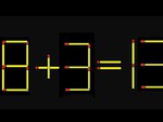 Thử tài IQ: Di chuyển một que diêm để 8+3=13 thành phép tính đúng