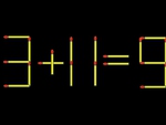 Thử tài IQ: Di chuyển một que diêm để 3+11=9 thành phép tính đúng