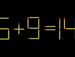 Thử tài IQ: Di chuyển một que diêm để 6+9=14 thành phép tính đúng