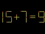 Thử tài IQ: Di chuyển một que diêm để 15+7=9 thành phép tính đúng