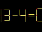 Thử tài IQ: Di chuyển một que diêm để 13-4=8 thành phép tính đúng