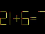 Thử tài IQ: Di chuyển một que diêm để 21+6=7 thành phép tính đúng