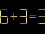 Thử tài IQ: Di chuyển một que diêm để 6+3=3 thành phép tính đúng