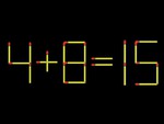 Thử tài IQ: Di chuyển một que diêm để 4+8=15 thành phép tính đúng