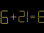 Thử tài IQ: Di chuyển một que diêm để 6+21=6 thành phép tính đúng