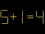 Thử tài IQ: Di chuyển một que diêm để 5+1=4 thành phép tính đúng