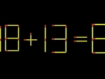 Thử tài IQ: Di chuyển một que diêm để 18+13=8 thành phép tính đúng