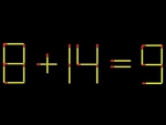 Thử tài IQ: Di chuyển một que diêm để 8+14=9 thành phép tính đúng