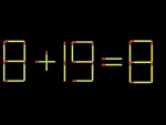Thử tài IQ: Di chuyển một que diêm để 8+19=8 thành phép tính đúng
