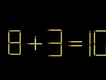 Thử tài IQ: Di chuyển một que diêm để 8+3=10 thành phép tính đúng