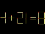 Thử tài IQ: Di chuyển một que diêm để 4+21=8 thành phép tính đúng