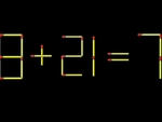Thử tài IQ: Di chuyển một que diêm để 8+21=7 thành phép tính đúng