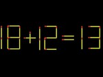 Thử tài IQ: Di chuyển một que diêm để 18+12=13 thành phép tính đúng