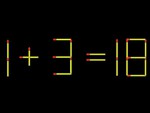 Thử tài IQ: Di chuyển một que diêm để 1+3=18 thành phép tính đúng
