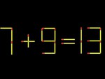 Thử tài IQ: Di chuyển một que diêm để 7+9=13 thành phép tính đúng
