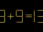 Thử tài IQ: Di chuyển một que diêm để 3+9=13 thành phép tính đúng