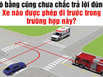 Xe nào được phép đi trước ở trường hợp dưới đây?