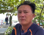 Ngư dân kể lại giây phút tàu cá bị đâm chìm trên biển: Tàu lớn gây va chạm rồi bỏ chạy
