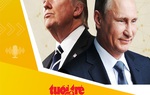 Tin tức sáng 8-11: Tổng thống Putin khen ngợi ông Trump, nói Nga sẵn sàng đối thoại