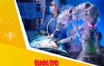 Tin tức sáng 15-11: Việt Nam có thể triển khai phẫu thuật từ xa