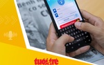 Tin tức sáng 15-8: Nâng cấp VssID, có thể dùng số định danh, căn cước công dân đăng nhập