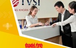 Tin tức sáng 20-8: Công ty chứng khoán liên quan bà Trương Mỹ Lan gây bất ngờ