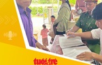 Tin tức sáng 31-8: Một xã hoàn thành phát tiền quà Quốc khánh 2-9 trước ngày cuối cùng tháng 8