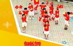 Tin tức sáng 7-8: Đề xuất 4 nhóm chính sách phổ cập giáo dục mầm non cho trẻ em từ 3-5 tuổi