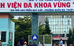 Vụ kê khống gần 500 ca tán sỏi: Lãnh đạo Sở Y tế và Bệnh viện Đa khoa vùng Tây Nguyên lên tiếng