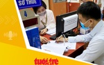 Tin tức sáng 31-1: Người có thu nhập từ 2 nơi trở lên quyết toán thuế ở đâu theo quy định mới