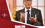 Tin tức tối 13-2: Quỹ đầu tư của tỉ phú Bill Gates có cổ phần ở Thế Giới Di Động