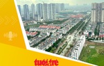 Tin tức sáng 23-5: Đề xuất quy định thành lập thôn, tổ dân phố trong các trường hợp đặc biệt