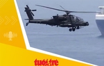 Tin tức sáng 10-6: Mỹ tấn công Iran, đáp trả việc trực thăng Apache bị bắn rơi ở Hormuz