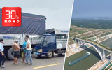 Bản tin 30s nóng: Tai nạn khiến thầy dạy lái xe tử vong; Trung Quốc khánh thành kênh đào 11 tỉ USD
