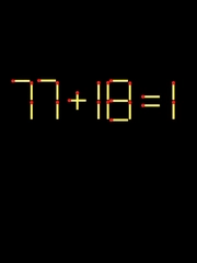 Thử tài IQ: Di chuyển một que diêm để 77+18=1 thành phép tính đúng