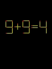 Thử tài IQ: Di chuyển một que diêm để 9+9=4 thành phép tính đúng